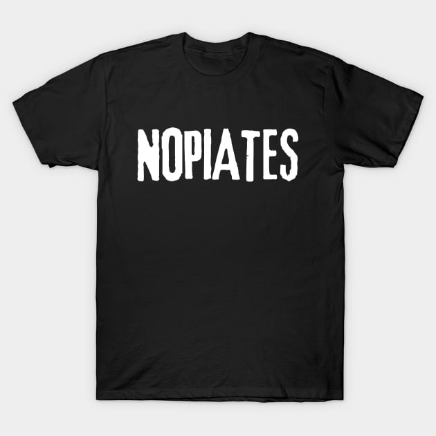 Vintage Nopiates Opiate Addict | Drug Free T-Shirt by WaBastian